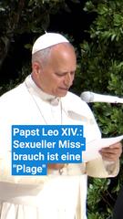 Papst Leo XIV.: Sexueller Missbrauch ist eine "Plage"