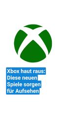 Xbox haut raus: Diese neuen Spiele sorgen für Aufsehen