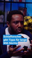Schlafforscher gibt Tipps für lange WM-Nächte