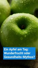 Äpfel: Wunderfrüchte oder Gesundheits-Mythos?
