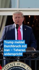 Trump meldet Durchbruch mit Iran – Teheran widerspricht