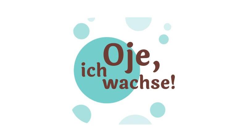 Oje, ich wachse!