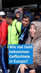 Geflüchtete in Europa: So viel Geld bekommen sie