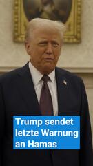 Trump sendet letzte Warnung an Hamas