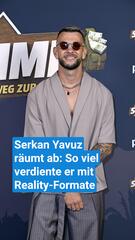 Serkan Yavuz räumt ab: So viel verdiente er mit Reality-Formate