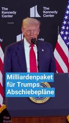 Milliardenpaket für Trumps Abschiebepläne