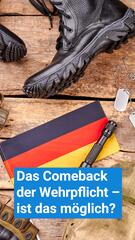 Das Comeback der Wehrpflicht – ist das möglich?